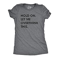 Crazy Dog Women's T Shirt Hold On Let Me Overthink This Funny Sarcastic Novelty Tee