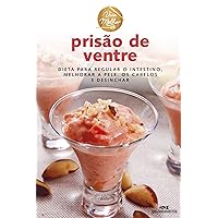Prisão de ventre: Dieta para regular o intestino, melhorar a pele, os cabelos e desinchar (Viva melhor) (Portuguese Edition)