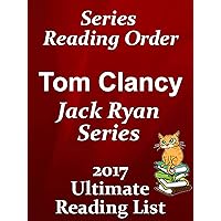 TOM CLANCY / JACK RYAN SERIES READING LIST WITH SUMMARIES AND CHECKLIST FOR YOUR KINDLE: UPDATED IN 2017 - JACK RYAN, JACK RYAN JR, JOHN CLARK (Ultimate Reading List Book 21)