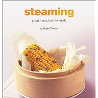 Steaming: Great Flavor, Healthy Meals (Healthy Cooking Series) Steaming: Great Flavor, Healthy Meals (Healthy Cooking Series) Hardcover