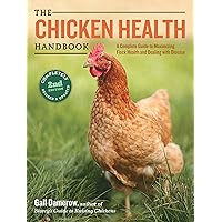 The Chicken Health Handbook, 2nd Edition: A Complete Guide to Maximizing Flock Health and Dealing with Disease The Chicken Health Handbook, 2nd Edition: A Complete Guide to Maximizing Flock Health and Dealing with Disease Paperback eTextbook Audible Audiobook Hardcover Spiral-bound Audio CD