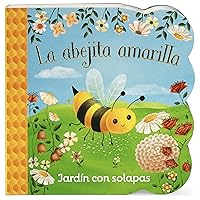 La abejita amarilla/ Little Yellow Bee (Chunky Lift-a-flap Board Book) (Spanish Edition) La abejita amarilla/ Little Yellow Bee (Chunky Lift-a-flap Board Book) (Spanish Edition) Board book