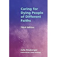 Caring for Dying People of Different Faiths Caring for Dying People of Different Faiths Kindle Paperback