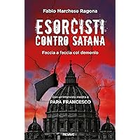 Esorcisti contro Satana: Esorcisti in lotta contro Satana (Italian Edition)