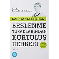 Karatay Diyeti'yle Beslenme Tuzaklarindan Kurtulus Rehberi (Turkish Edition) Karatay Diyeti'yle Beslenme Tuzaklarindan Kurtulus Rehberi (Turkish Edition) Paperback