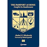 The Passport as Home: Comfort in Rootlessness