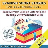 Spanish Short Stories for Beginners: Improve Your Reading and Listening Skills in Spanish Spanish Short Stories for Beginners: Improve Your Reading and Listening Skills in Spanish Audible Audiobook Kindle Paperback Hardcover