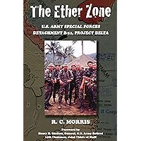 The Ether Zone: U.S. Army Special Forces Detachment B-52, Project Delta The Ether Zone: U.S. Army Special Forces Detachment B-52, Project Delta Kindle Paperback