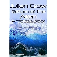 Return of the Alien Ambassador (Alien Tentacle Pregnancy Book 3) Return of the Alien Ambassador (Alien Tentacle Pregnancy Book 3) Kindle