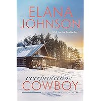 Overprotective Cowboy: A Mulbury Boys Novel (Hope Eternal Ranch Romance Book 2)
