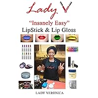 Lady V's Insanely Easy Lipstick and Lip Gloss (