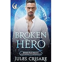Broken Hero: A Silver Sentinel Fated Mates Wolf Shifter Romance (Broken Peak Pack Book 1)