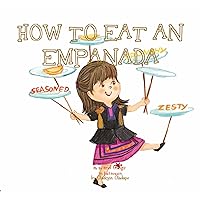 A, Z, and Things in Between: How to Eat an Empanada A, Z, and Things in Between: How to Eat an Empanada Kindle Hardcover Paperback