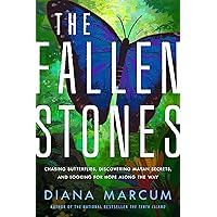 The Fallen Stones: Chasing Butterflies, Discovering Mayan Secrets, and Looking for Hope Along the Way The Fallen Stones: Chasing Butterflies, Discovering Mayan Secrets, and Looking for Hope Along the Way Kindle Hardcover Audible Audiobook Paperback Audio CD