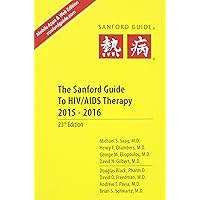 The Stanford Guide to HIV / AIDS Therapy 2015 - 2016: Library Edition The Stanford Guide to HIV / AIDS Therapy 2015 - 2016: Library Edition Paperback