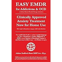EASY EMDR for ADDICTIONS & OCD's: The World’s No.1 Clinically Approved Anxiety Treatment to resolve Addictions & OCD’s is now available for Home Use in ... steps (EASY EMDR for EVERYONE EVERYWHERE) EASY EMDR for ADDICTIONS & OCD's: The World’s No.1 Clinically Approved Anxiety Treatment to resolve Addictions & OCD’s is now available for Home Use in ... steps (EASY EMDR for EVERYONE EVERYWHERE) Kindle Paperback