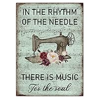 in The Rhythm of The Needle There is Music for The Soul Metal Sign, Vintage Sewing Machine Funny Signs, 7