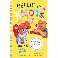 Nellie in Knots: The Dog Olympics: With Techniques and Tips for Managing Anxiety (Nellie in Knots, 2)