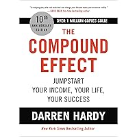 The Compound Effect (10th Anniversary Edition): Jumpstart Your Income, Your Life, Your Success The Compound Effect (10th Anniversary Edition): Jumpstart Your Income, Your Life, Your Success Kindle Audible Audiobook Hardcover Paperback MP3 CD