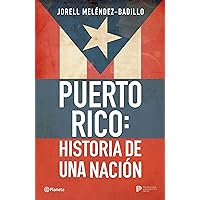 Puerto Rico: Historia de una nación (Spanish Edition)