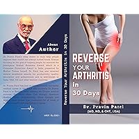 Reverse Your Arthritis in 30 Days Reverse Your Arthritis in 30 Days Kindle Paperback