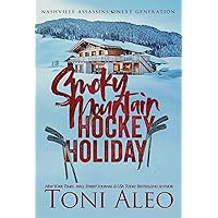 A Smoky Mountain Hockey Holiday (Nashville Assassins: Next Generation) A Smoky Mountain Hockey Holiday (Nashville Assassins: Next Generation) Kindle Paperback