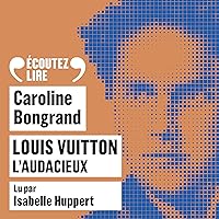 Louis Vuitton, l'audacieux Louis Vuitton, l'audacieux Audible Audiobook Paperback