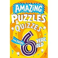 Amazing Puzzles and Quizzes for Every 6 Year Old: A new children’s illustrated quiz book, packed with puzzles, activities and brainteasers! (Amazing Puzzles and Quizzes for Every Kid) Amazing Puzzles and Quizzes for Every 6 Year Old: A new children’s illustrated quiz book, packed with puzzles, activities and brainteasers! (Amazing Puzzles and Quizzes for Every Kid) Paperback Kindle