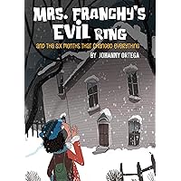 Mrs. Franchy's Evil Ring: And The Six Months That Changed Everything