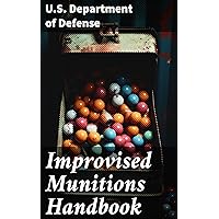Improvised Munitions Handbook Improvised Munitions Handbook Kindle