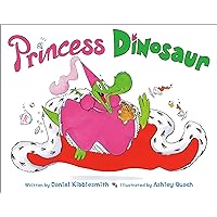 Princess Dinosaur Princess Dinosaur Hardcover
