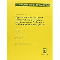 Optical Methods for Tumor Treatment and Detections: Mechanisms and Techniques in Photodynamic Therapy VII Optical Methods for Tumor Treatment and Detections: Mechanisms and Techniques in Photodynamic Therapy VII Paperback