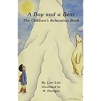 A Boy and a Bear: The Children's Relaxation Book A Boy and a Bear: The Children's Relaxation Book Paperback Kindle