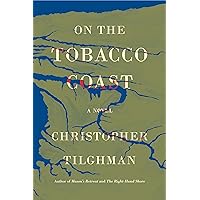 On the Tobacco Coast: A Novel (The Novels of Mason’s Retreat, 4) On the Tobacco Coast: A Novel (The Novels of Mason’s Retreat, 4) Hardcover Kindle Paperback