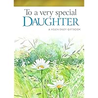 To A Very Special Daughter (To Give and To Keep) To A Very Special Daughter (To Give and To Keep) Kindle Hardcover