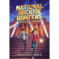 National Archive Hunters 1: Capitol Chase National Archive Hunters 1: Capitol Chase Hardcover Kindle