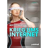 Krieg ums Internet (German Edition)