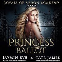 Princess Ballot: Royals of Arbon Academy, Book 1 Princess Ballot: Royals of Arbon Academy, Book 1 Audible Audiobook Kindle Paperback