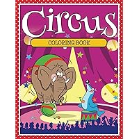 Circus Coloring Book: Coloring Books for Kids (Art Book Series) Circus Coloring Book: Coloring Books for Kids (Art Book Series) Kindle Paperback