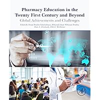 Pharmacy Education in the Twenty First Century and Beyond: Global Achievements and Challenges Pharmacy Education in the Twenty First Century and Beyond: Global Achievements and Challenges Kindle Paperback