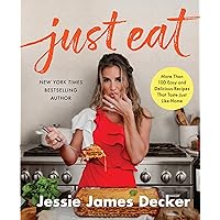 Just Eat: More Than 100 Easy and Delicious Recipes That Taste Just Like Home Just Eat: More Than 100 Easy and Delicious Recipes That Taste Just Like Home