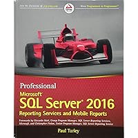 Professional Microsoft SQL Server 2016 Reporting Services and Mobile Reports (Wrox Professional Guides) Professional Microsoft SQL Server 2016 Reporting Services and Mobile Reports (Wrox Professional Guides) Paperback Kindle