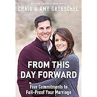 From This Day Forward: Five Commitments to Fail-Proof Your Marriage From This Day Forward: Five Commitments to Fail-Proof Your Marriage Paperback Audible Audiobook Kindle Audio CD Book Supplement
