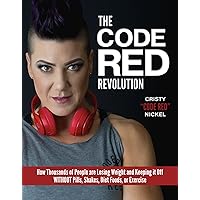 The Code Red Revolution: How Thousands of People are Losing Weight and Keeping It Off WITHOUT Pills, Shakes, Diet Foods, or Exercise The Code Red Revolution: How Thousands of People are Losing Weight and Keeping It Off WITHOUT Pills, Shakes, Diet Foods, or Exercise Paperback Audible Audiobook Kindle