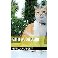 GATTI DA COLORARE (Italian Edition) GATTI DA COLORARE (Italian Edition) Kindle Hardcover