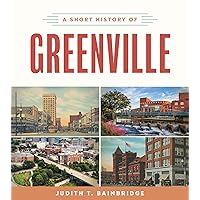 A Short History of Greenville A Short History of Greenville Kindle Paperback