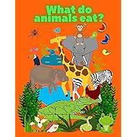 What Do Animals Eat ?: Who Eats What ? | Food Chain | Forest Friends | I Spy Animals | Jungle Animals | Savanna | Wood | Gift for Kids ! What Do Animals Eat ?: Who Eats What ? | Food Chain | Forest Friends | I Spy Animals | Jungle Animals | Savanna | Wood | Gift for Kids ! Kindle Paperback