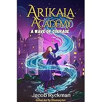 Arikala Academy: A Wave of Courage Arikala Academy: A Wave of Courage Kindle Paperback