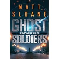 Ghost Soldiers (Vince Carver Spy Thriller Book 2)