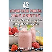42 veganistische proteïne shakes en smoothies Snel, makkelijk en perfect om schoon te eten (Dutch Edition) 42 veganistische proteïne shakes en smoothies Snel, makkelijk en perfect om schoon te eten (Dutch Edition) Kindle